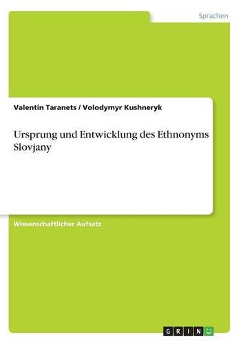 Ursprung und Entwicklung des Ethnonyms Slovjany