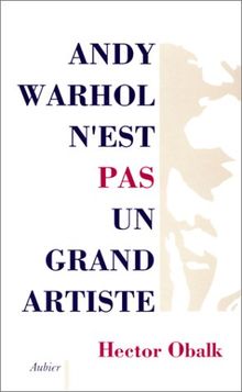 Andy Warhol n'est pas un grand artiste