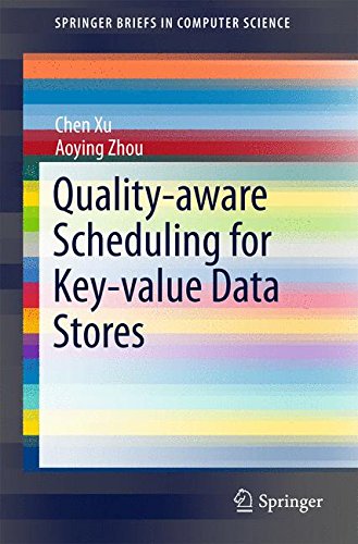 Quality-aware Scheduling for Key-value Data Stores (SpringerBriefs in Computer Science)