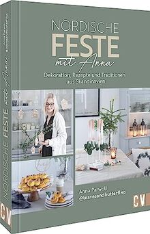 DIY Scandi-Style – Nordische Feste mit Anna: Deko-Ideen, Rezepte und Traditionen aus Skandinavien. Feste feiern scandi chic