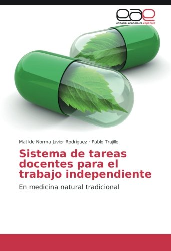 Sistema de tareas docentes para el trabajo independiente: En medicina natural tradicional