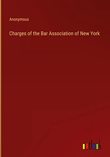 Charges of the Bar Association of New York
