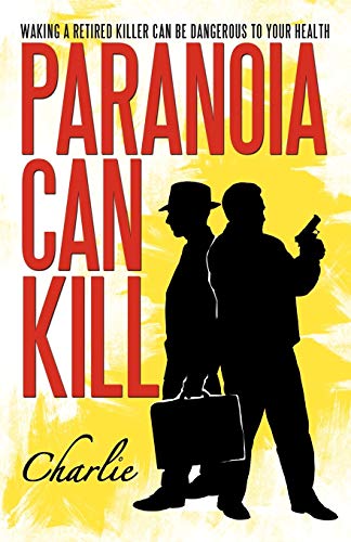 Paranoia Can Kill: Waking a Retired Killer Can be Dangerous to Your Health