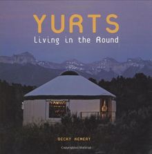 Yurts: Living in the Round: Architecture in the Round