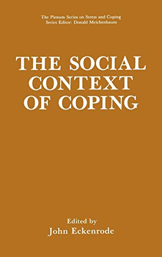 The Social Context of Coping (Springer Series on Stress and Coping)
