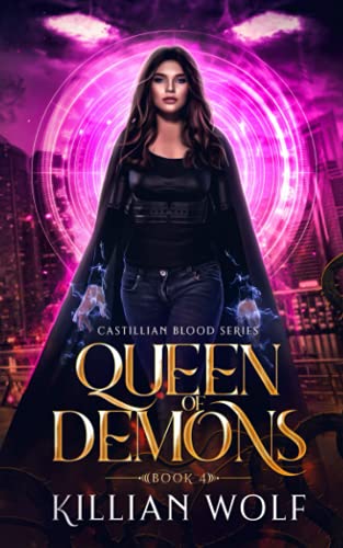Queen of Demons: A New Adult Portal Fantasy Novel (Castillian Blood Portal Fantasy, Band 4)