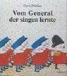 Vom General der singen lernte