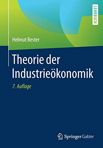 Theorie der Industrieökonomik - Helmut Bester Kartoniert (TB)
