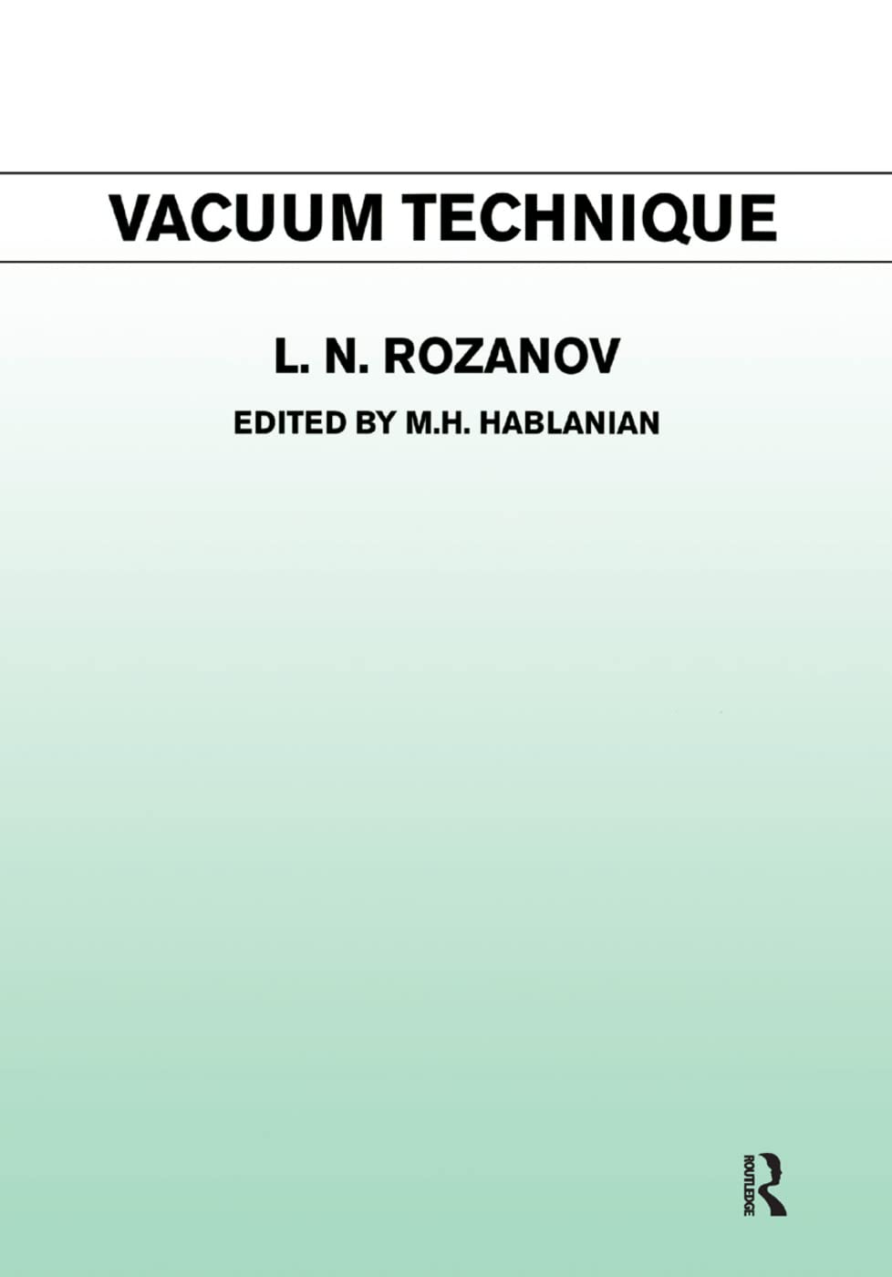 Rozanov, L. N. Vacuum Technique