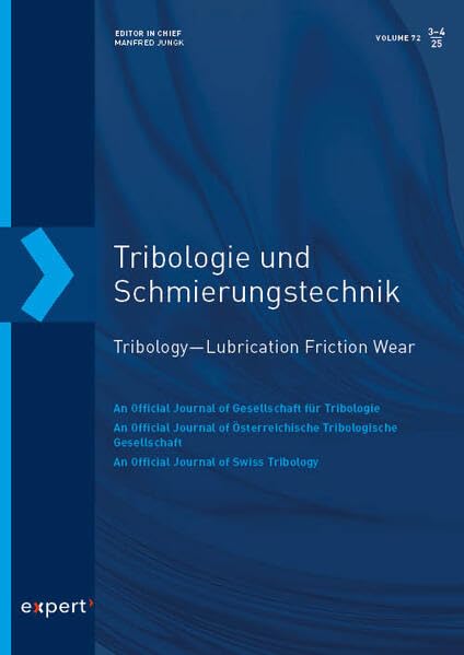 Tribologie und Schmierungstechnik 72, 3-4 (2025): Tribology – Lubrication Friction Wear