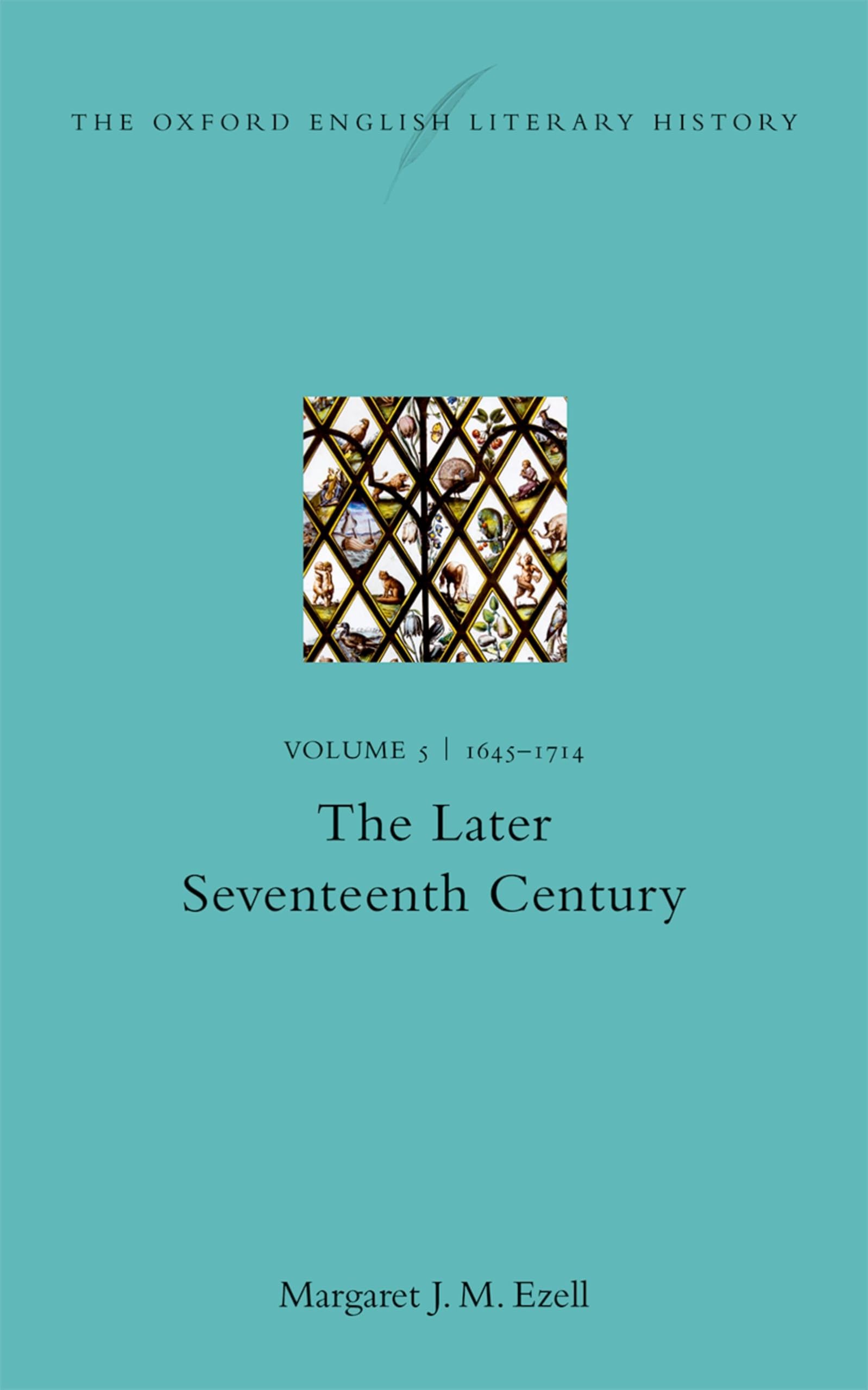 Oxford English Literary History: Volume V: 1645-1714: The Later Seventeenth Century