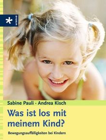 Was ist los mit meinem Kind? Bewegungsauffälligkeiten bei Kindern