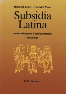 Subsidia Latina. Mittelstufe: Autorenbezogene Begleitgrammatik. Für Latein als 1. und 2. Fremdsprache