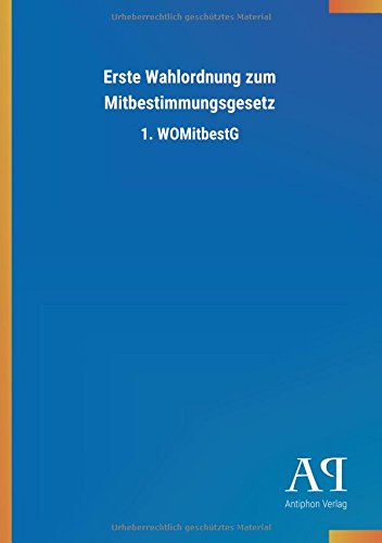 Erste Wahlordnung zum Mitbestimmungsgesetz: 1. WOMitbestG