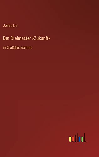 Der Dreimaster »Zukunft«: in Großdruckschrift