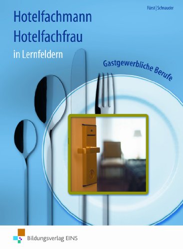 Hotelfachmann Hotelfachfrau In Lernfeldern. Lehr-/Fachbuch Von Werner Fürst