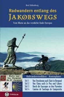 Radwandern entlang des Jakobswegs: Vom Rhein an das westliche Ende Europas. Radwanderreiseführer, Routenplaner