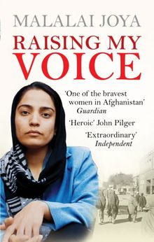 Raising my Voice: The extraordinary story of the Afghan woman who dares to speak out