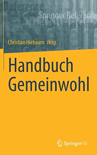 Handbuch Gemeinwohl (Springer Reference Geisteswissenschaften)