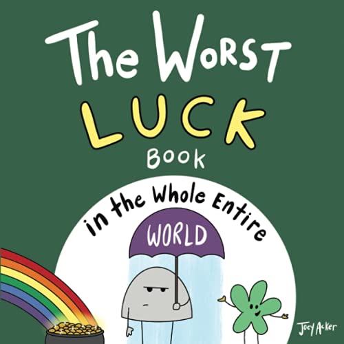 The Worst Luck Book in the Whole Entire World (Entire World Books)