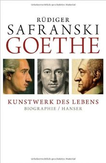 Goethe -  Kunstwerk des Lebens: Biografie von Safranski, Rüdiger | Buch | Zustand sehr gut