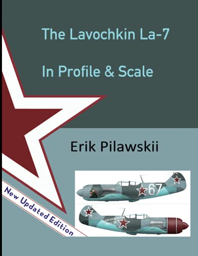 The Lavochkin La-7 In Profile & Scale