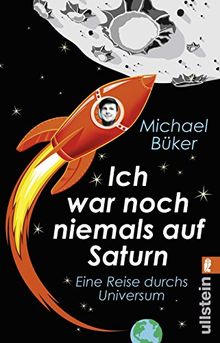 Ich war noch niemals auf Saturn: Eine Reise durchs Universum von Büker, Michael | Buch | Zustand sehr gut