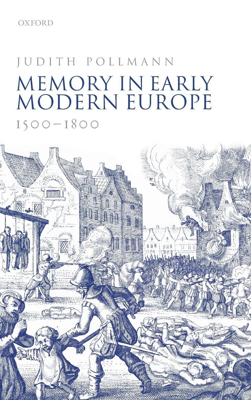 MEMORY EARLY MODERN EUROPE, 1500-1800 C