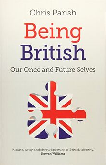 Being British: Our Once and Future Selves