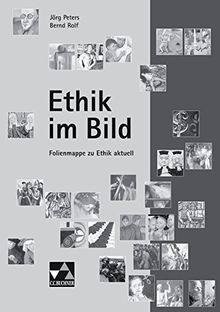 Lehrermaterial Ethik/Philosophie: Ethik im Bild - Folienmappe zu Ethik aktuell