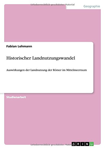 Historischer Landnutzungswandel: Auswirkungen der Landnutzung der Römer im Mittelmeerraum