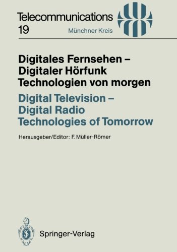 Digitales Fernsehen - Digitaler Hörfunk / Digital Television - Digital Radio: Technologien von morgen / Technologies of Tomorrow (Telecommunications) ... Congress Held in Munich, November 25/26, 1993