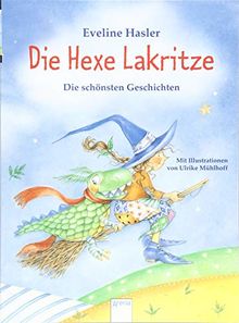 Die Hexe Lakritze. Die schönsten Geschichten