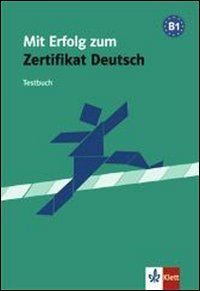 Mit Erfolg zum Zertifikat - Neubearbeitung: Mit Erfolg zum Zertifikat, Testheft: Modelltests, Lösung der Übungen, Transkriptionen der Hörtexte