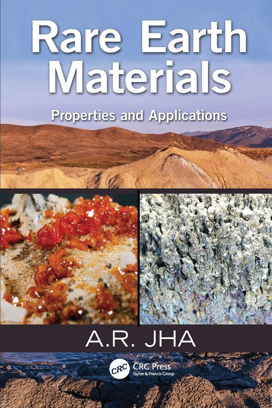 Jha, A. R. Rare Earth Materials, Properties And Applications