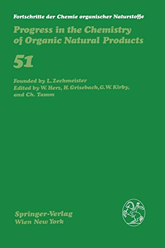 Progress in the Chemistry of Organic Natural Products (Fortschritte der Chemie organischer Naturstoffe Progress in the Chemistry of Organic Natural Products, 51, Band 51)