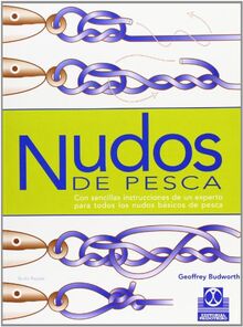 Nudos de pesca, con sencillas instrucciones de un experto para todos los nudos básicos de pesca (Deportes)