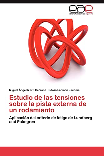 Estudio de las tensiones sobre la pista externa de un rodamiento: Aplicación del criterio de fatiga de Lundberg and Palmgren