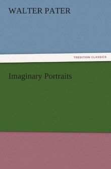 Imaginary Portraits (TREDITION CLASSICS)