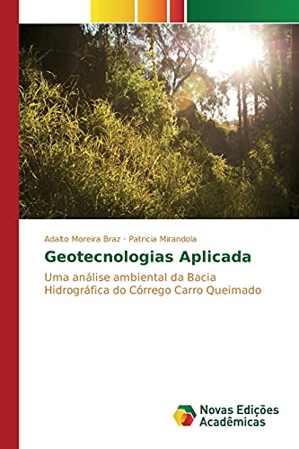 Geotecnologia Aplicada: Uma análise ambiental da Bacia Hidrográfica do Córrego Carro Queimado