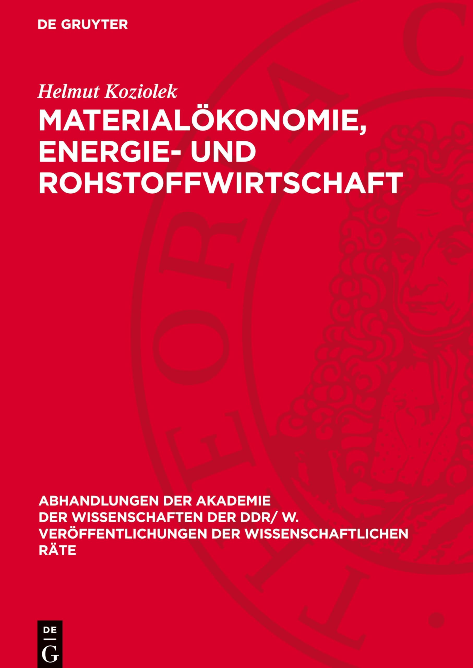 Materialökonomie, Energie- und Rohstoffwirtschaft: Probleme der Vervollkommnung der Materialökonomie im Prozeß der verstärkten Intensivierung; ... der Wissenschaftlichen Räte, 1976,4)