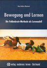 Bewegung und Lernen. Die Feldenkrais-Methode als Lernmodell