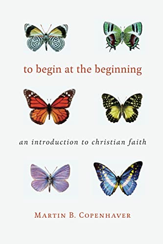 To Bgin at the Beginning: An Introduction to Christian Faith: An Introduction to the Christian Faith