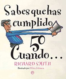 Sabes que has cumplido 50 cuando (Fuera de colección)
