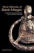 Jenny Blain Nine Worlds Of Seid Magic, Ecstasy And Neo-Shamanism In North-European Paganism, Ecstasy And Neo-shaminism In North European Paganism