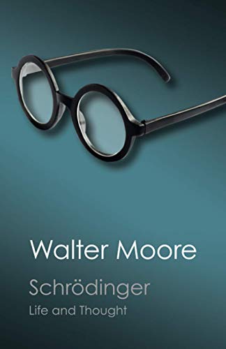 Walter Moore Schrödinger, Life And Thought (Canto Classics)