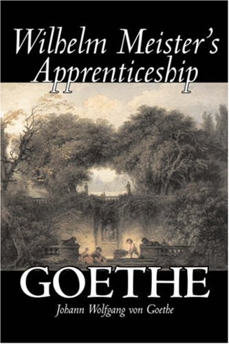 Wilhelm Meister's Apprenticeship by Johann Wolfgang von Goethe, Fiction, Literary, Classics