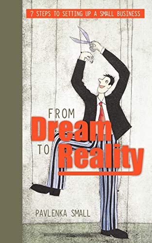 From Dream To Reality: 7 Steps to Setting Up A Small Business