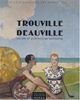 Trouville-Deauville : société et architectures balnéaires, 1910-1940