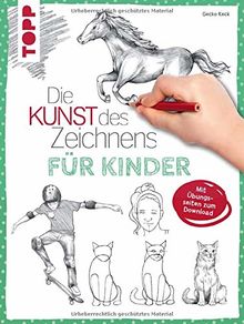 Die Kunst des Zeichnens für Kinder: Mit Übungsseiten zum Download